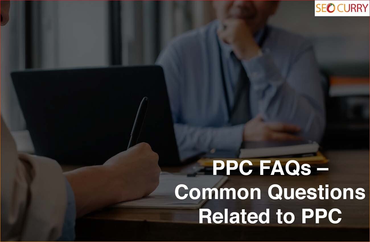 PPC FAQs - Common Questions Related to PPC